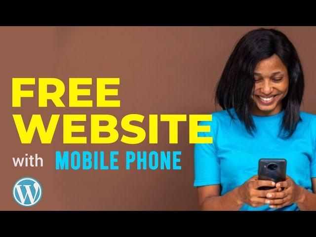 HOW TO CREATE FREE WEBSITE WITH MOBLE PHONE (FREE DOMAIN AND FREE HOSTING)