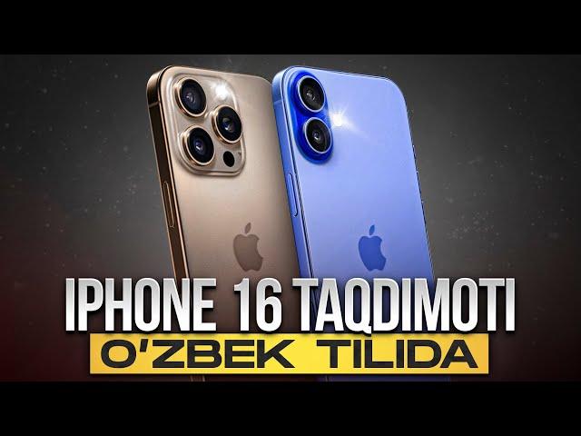 iPhone 16 CHIQDI - Nima o'zgarishlar bor?