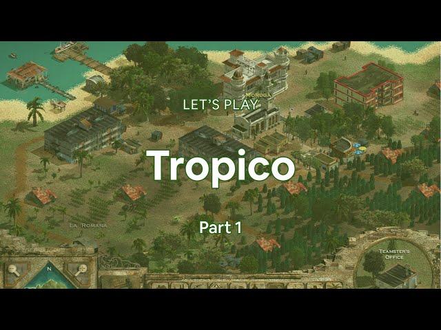 Pt. 1 | Let's Play Tropico 1 Reloaded (Sandbox Gameplay) - Get The Economy Started & Running