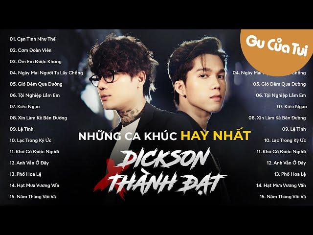 Những Ca Khúc Hay Nhất Của Dickson Và Thành Đạt - Cơm Đoàn Viên, Cạn Tình Như Thế