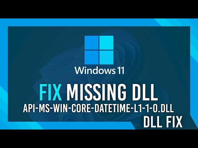 Fix api-ms-win-core-datetime-l1-1-0.dll Missing Error | Windows 11 Simple Fix