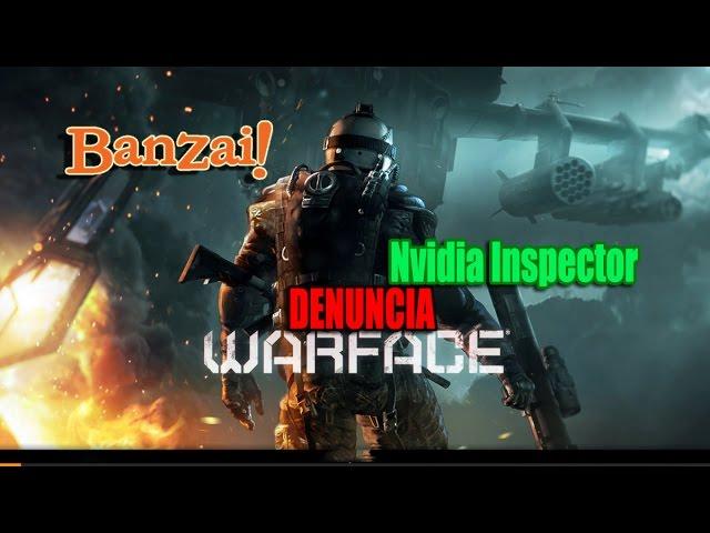 Warface -  Denuncia PLAYER USANDO  NVIDIA Inspector