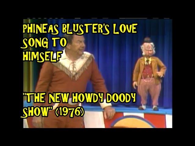 Phineas Bluster's Love Song To Himself -- "Howdy Doody" (1976)