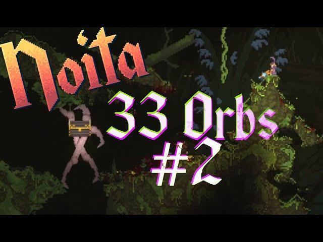 Effective Powering Up With The Local's!!! 33 Orbs: Start To Finish #2 || Noita 1.0