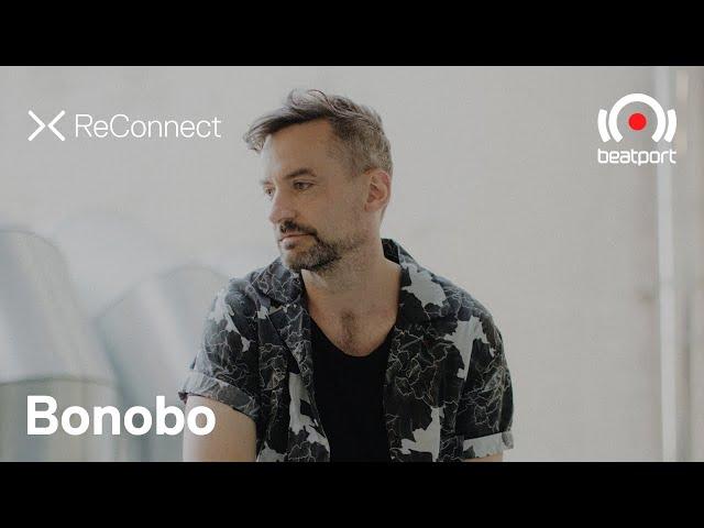 Bonobo DJ set @ ReConnect | @beatport  Live