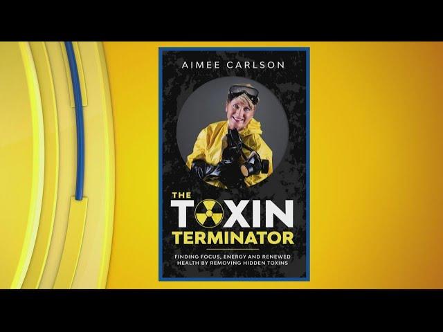 Check out Aimee Carlson's new book 'The Toxin Terminator'