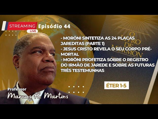 44ª Live Marcus H. Martins -  Morôni Sintetiza as 24 Placas Jareditas (P1), e mais...