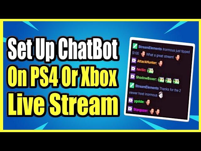 Set Up StreamElements Chatbot for PS4 or Xbox Live Stream on Twitch or Youtube