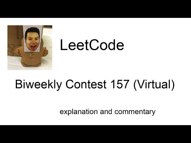 Leetcode Biweekly Contest 157 (Virtual) with commentary