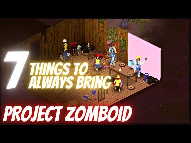 7 Must-Carry Items | PROJECT ZOMBOID: A Beginner's Guide