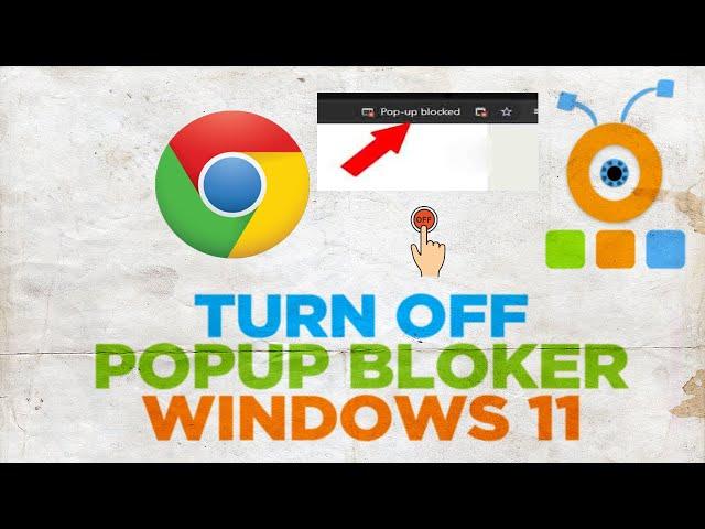 How to Turn Off Popup Blocker in Chrome Windows 11