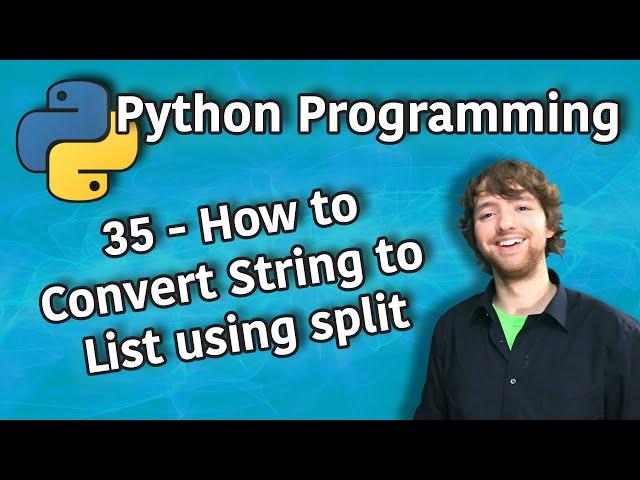 Python Programming 35 - How to Convert String to List using split