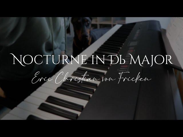 Nocturne in D - Flat Major "un rêve" - Eric Christian von Fricken (Piano Cover)