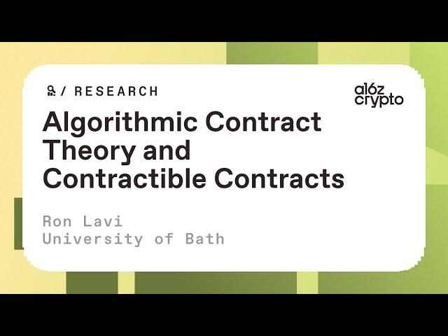 Algorithmic contract theory and contractible contracts with Ron Lavi | a16z crypto research talks