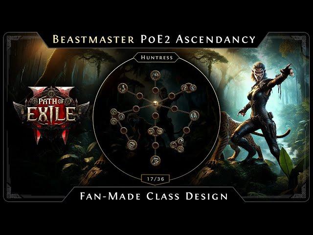 Path of Exile 2 Ascendancy Design BEASTMASTER - HUNTRESS Class - 9 Lives, Cat's eyes! (Fan-made)