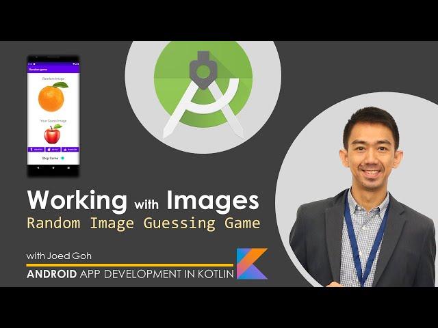 06 Working with Images | Creating a Random Guessing Game App | Android App Development in Kotlin