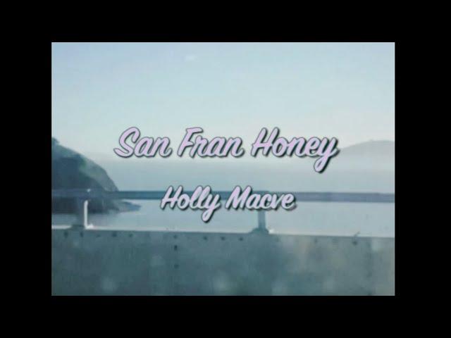 Holly Macve - San Fran Honey (Lyric Video)