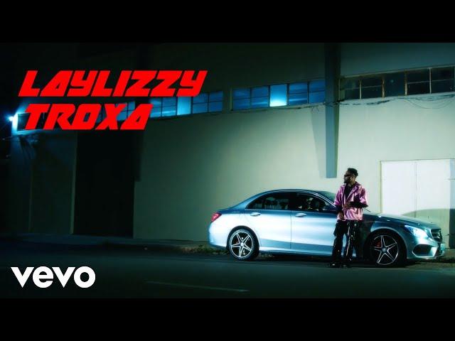 Laylizzy - TROXA (Official Music Video)