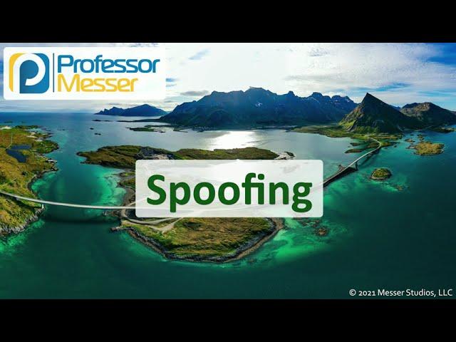 Spoofing - N10-008 CompTIA Network+ : 4.2