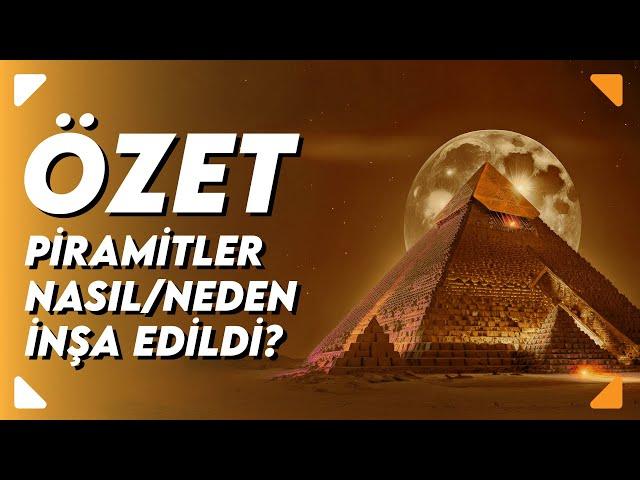 Piramitler Nasıl/Neden İnşa Edildi? | Antik Mısır Tapınakları