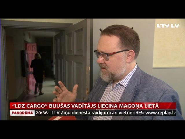 “LDz Cargo” bijušas vadītājs liecina Magoņa  lietā