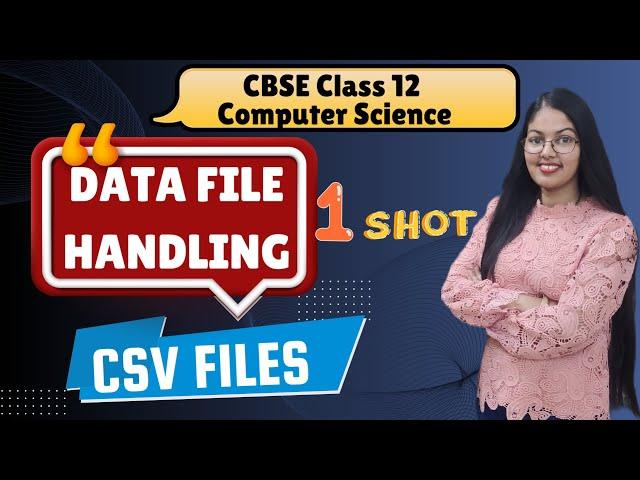 File Handling in Python | 1 Shot of CSV Files | Class 12 Computer Science