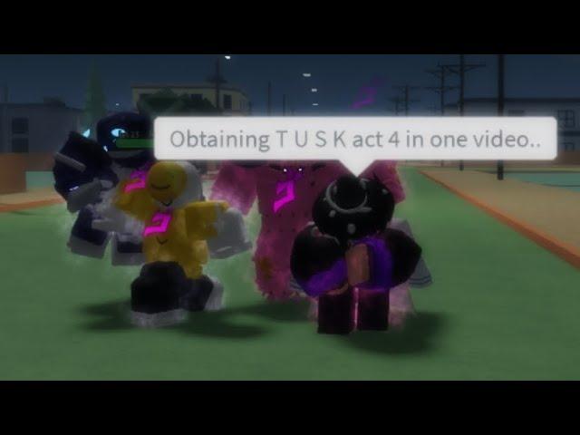 Obtaining TUSK act 4 in one video | roblox stand upright : rebooted