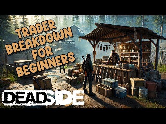 Beginners Guide to TRADERS in DEADSIDE 1.1