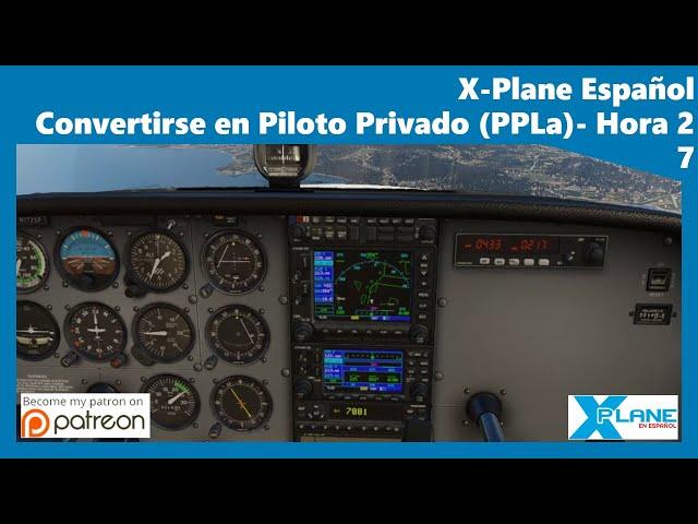 X-Plane Español | CONVERTIRSE EN PILOTO PRIVADO (PPLa) | Hora 2