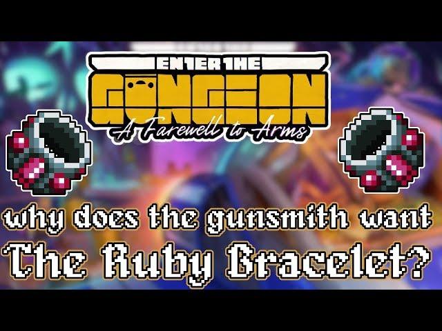 Enter the Gungeon A Farewell to Arms - Why does the gunsmith want the Ruby Bracelet?