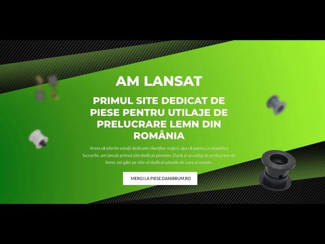 piese.danibrum.ro - primul site dedicat pieselor de schimb pentru utilaje prelucrare lemn și PAL