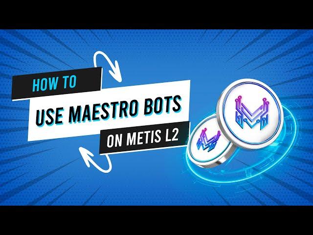 METIS |  How to use Maestro Bots on Metis L2