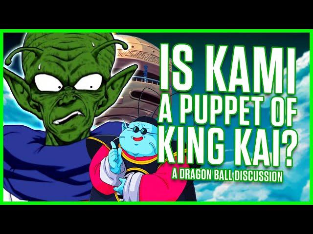 Is Kami A PUPPET Of King Kai?