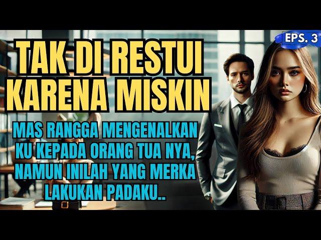 KISAH SEDIH : TAK DI RESTUI KARENA AKU MISKIN - EPS 01 #ceritasedihkisahnyata   #ceritainspiratif