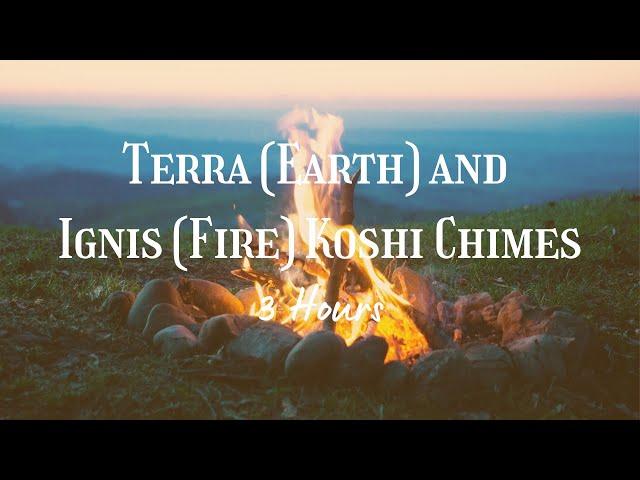 Terra and Ignis Koshi Chimes | 3 Hours | Balance Energy, Calm the Mind, Relax Deeply