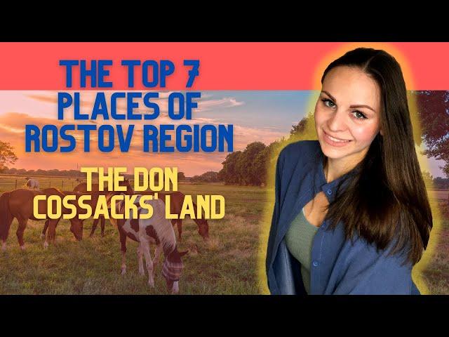 Top 7 places of Rostov region (South of Russia)//The Cossacks' land. Russian tourism for foreigners.