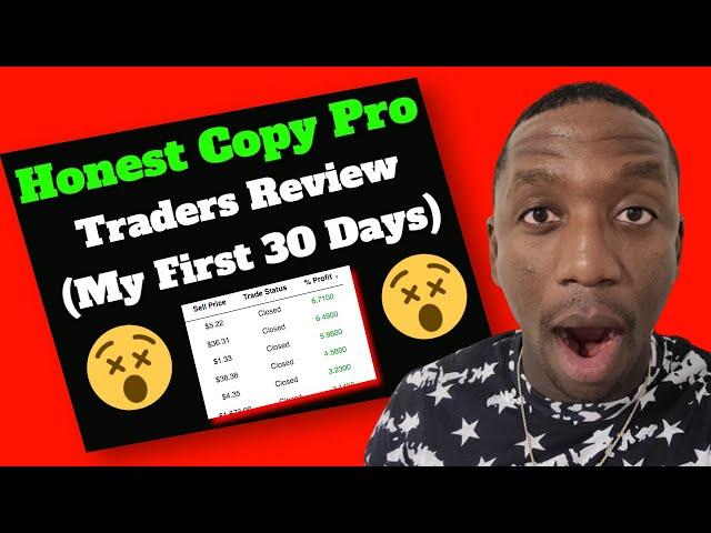 Copy Pro Traders Review - This Happened In My First 30 Days