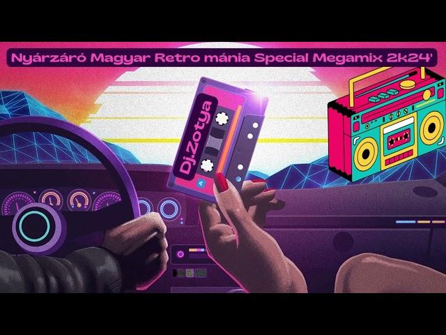 Nyárzáró Magyar Retro mánia Special Megamix 2k24'