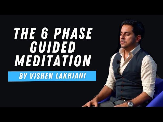 The 6 Phase Meditation  | 10-Minute Guided Meditation By Vishen Lakhiani