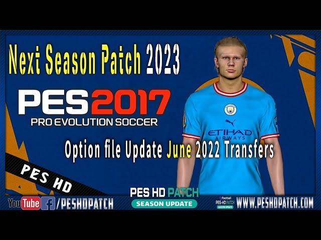 PES 2017 Next Season Patch 2023 - Option file Update June 2022 Transfers