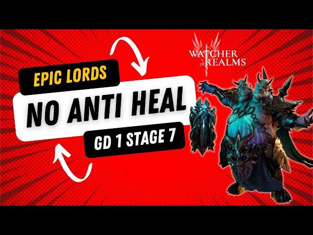 Defeating Gear Dungeon 1 Stage 7 With No Anti Heal! Epic Lords Only | Watcher of Realms