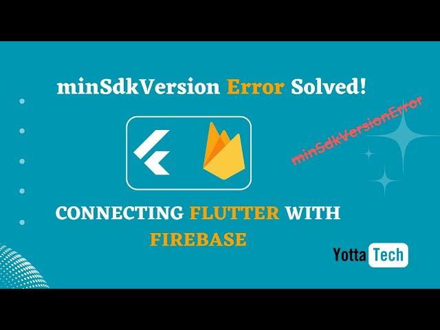 How to Resolve minSdkVersion Errors when Connecting Flutter with Firebase? | Firebase X Flutter