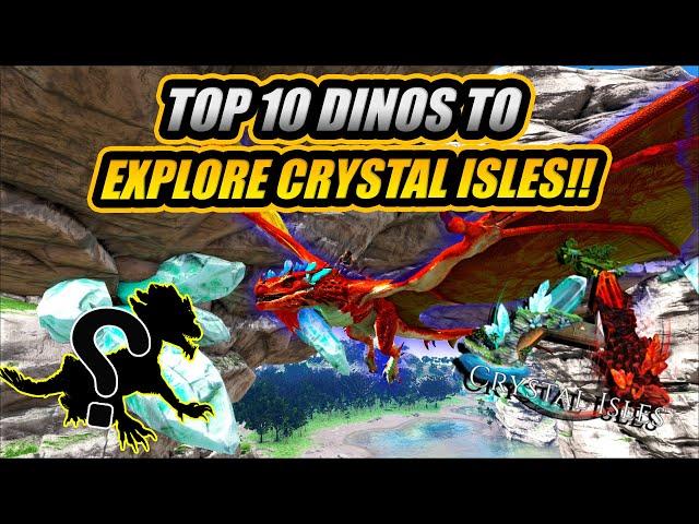 TOP 10 BEST Dinos You NEED To Use To EXPLORE And TRAVEL The CRYSTAL ISLES Map In Ark!!