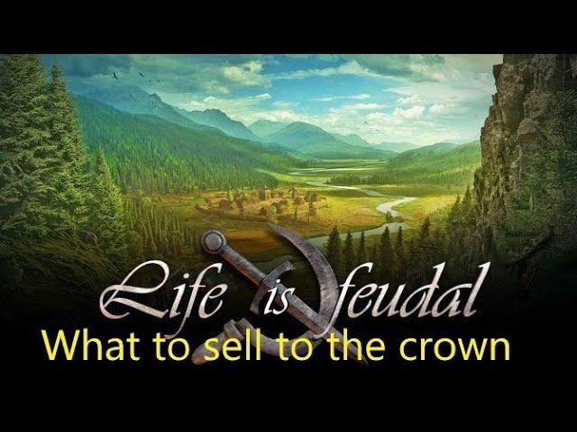 Life is Feudal MMO: What to sell to the crown?  (outdated but new video available on the channel)