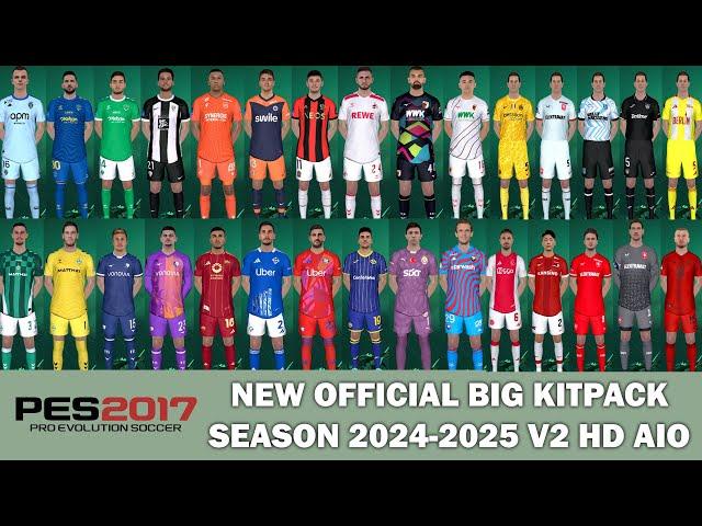 PES 2017 OFFICIAL BIG KITPACK SEASON 2024/2025 V2 HD AIO