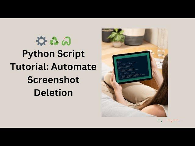 Python Script Tutorial: Automate Screenshot Deletion | File Management & Cron Jobs