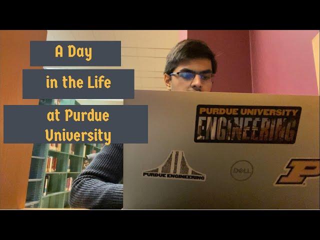 A Day in the Life of an Engineering Student at Purdue University