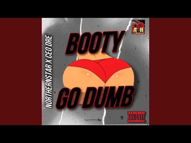 Booty Go Dumb