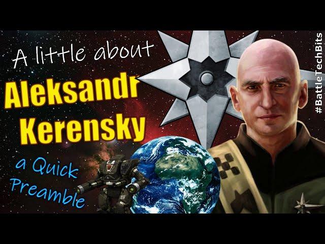 A little about BATTLETECH - Aleksandr Kerensky, a Quick Preamble