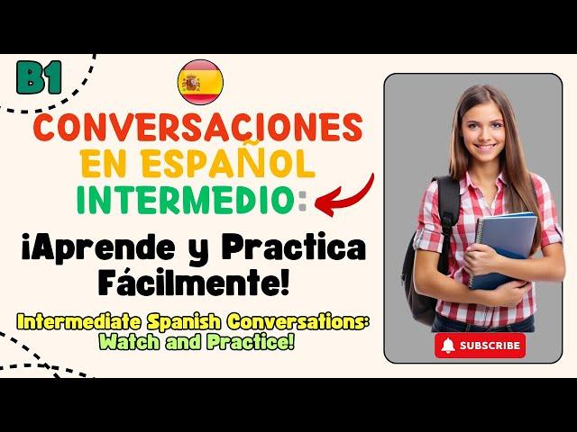 ¡Conversaciones en Español Intermedio: Aprende y Practica Fácilmente!